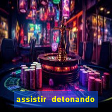 assistir detonando em barcelona dublado online