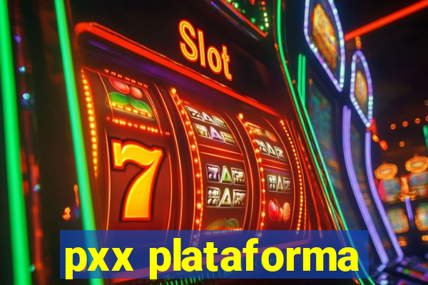 pxx plataforma