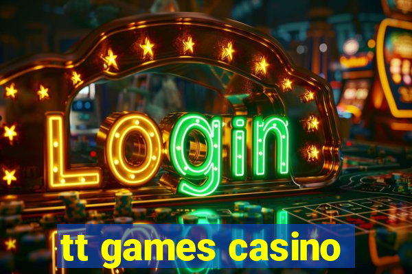 tt games casino