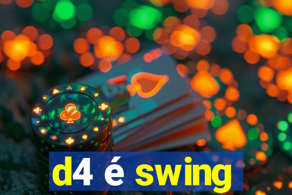 d4 é swing