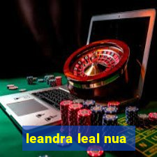 leandra leal nua