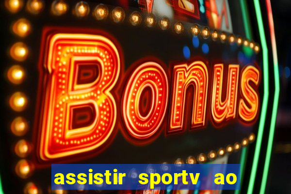 assistir sportv ao vivo agora