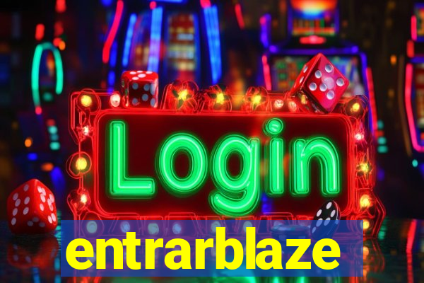 entrarblaze