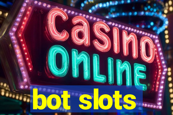 bot slots