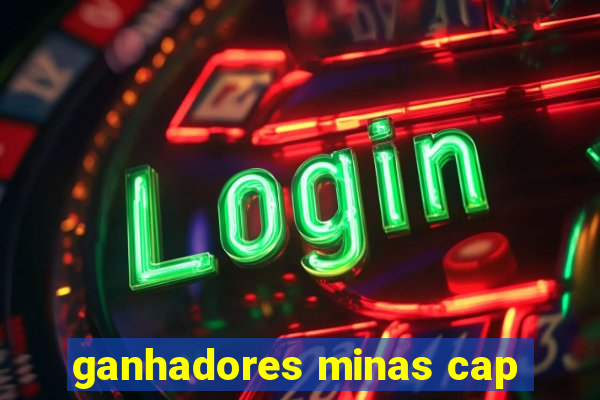 ganhadores minas cap