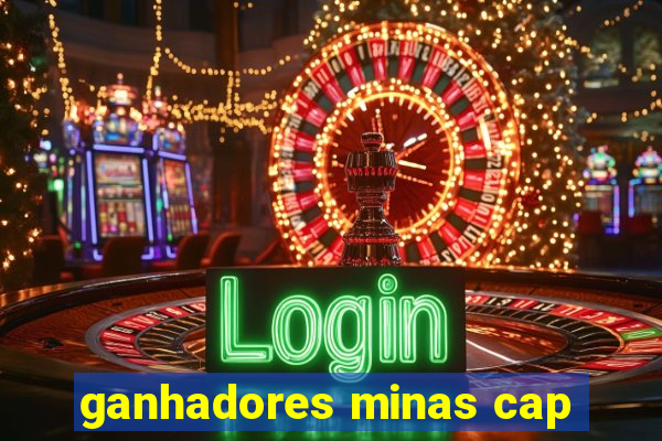 ganhadores minas cap