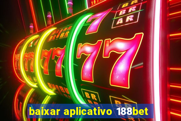 baixar aplicativo 188bet