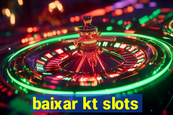 baixar kt slots