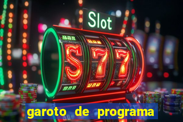 garoto de programa na zona leste