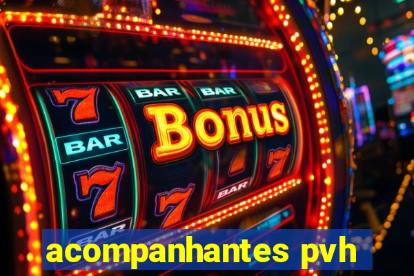 acompanhantes pvh