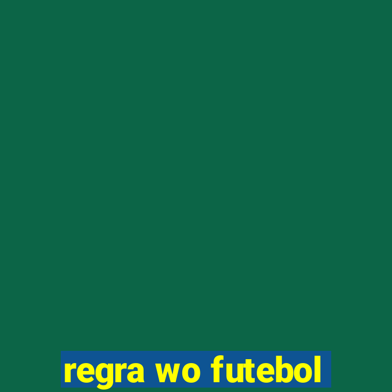 regra wo futebol