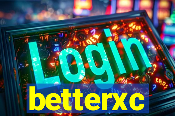 betterxc