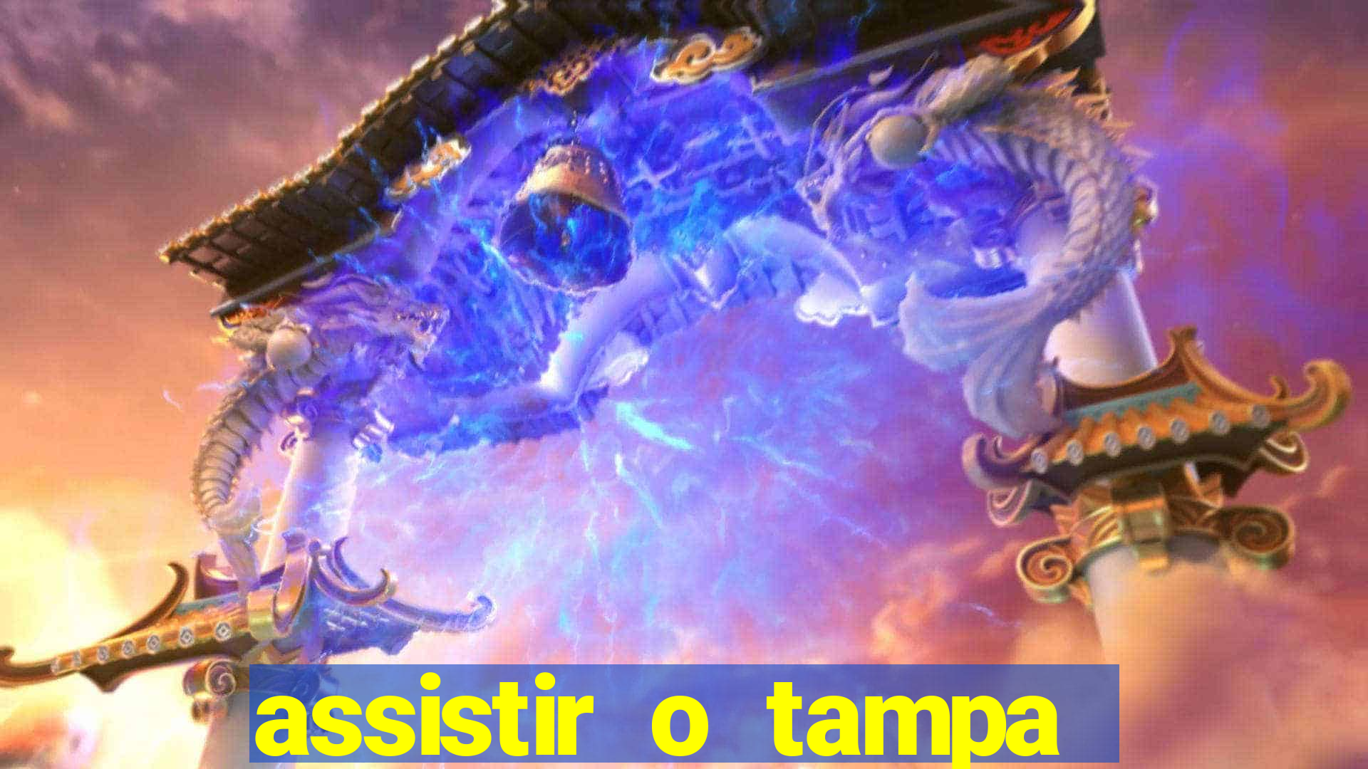 assistir o tampa da bola