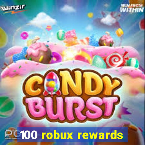 100 robux rewards