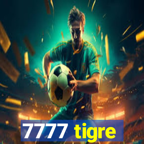 7777 tigre