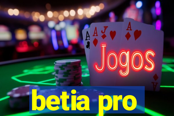 betia pro