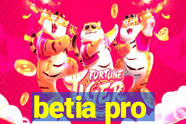 betia pro