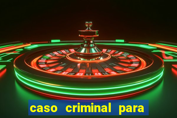 caso criminal para resolver pdf