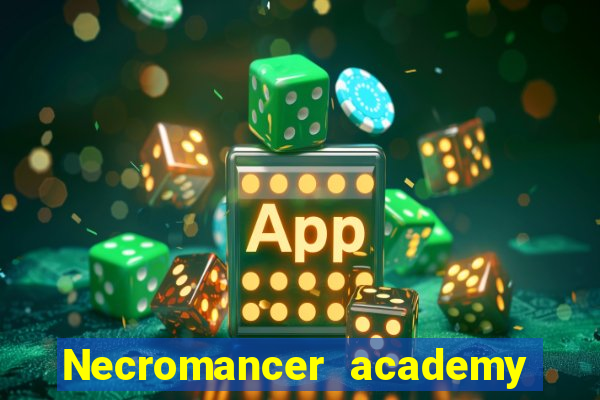 Necromancer academy and the genius summoner wiki