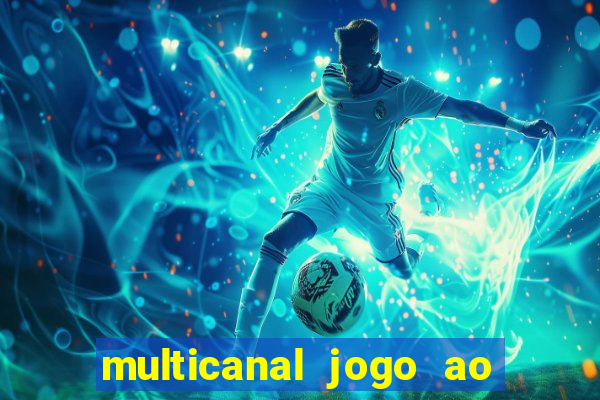 multicanal jogo ao vivo hd