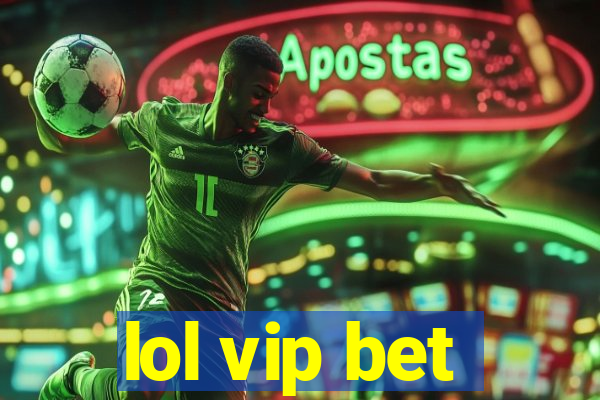 lol vip bet