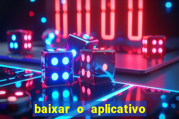 baixar o aplicativo vai de bet