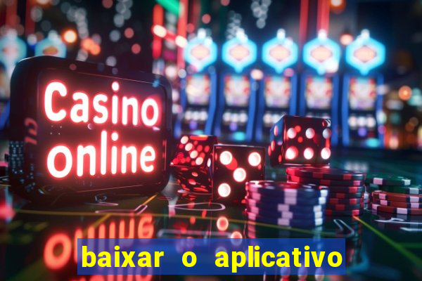 baixar o aplicativo vai de bet