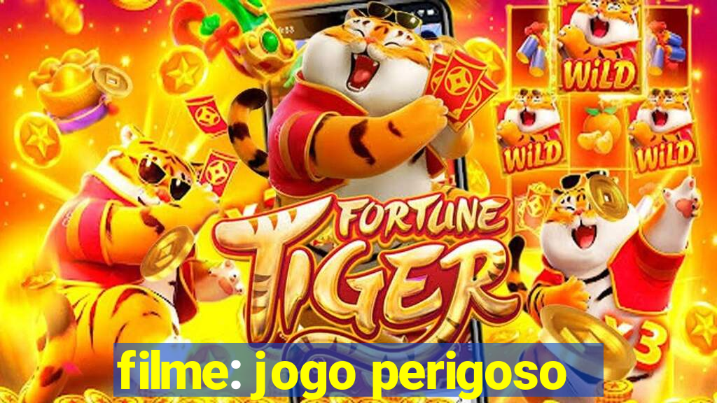 filme: jogo perigoso