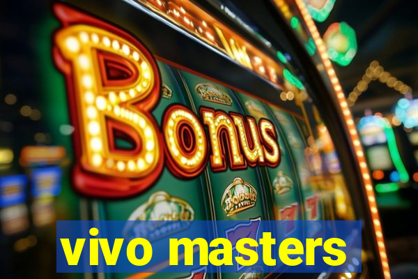 vivo masters