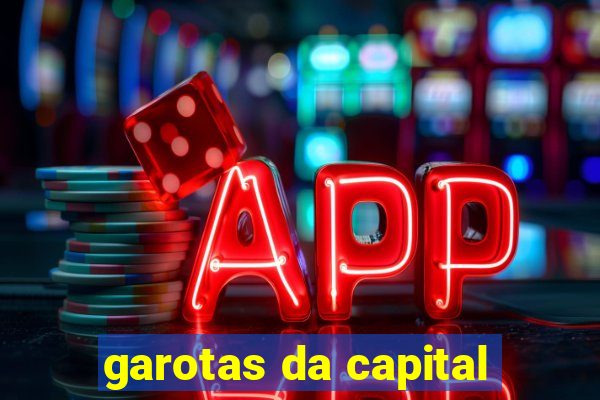 garotas da capital