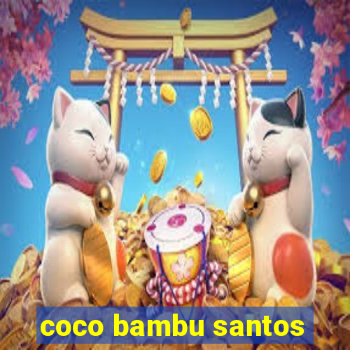 coco bambu santos