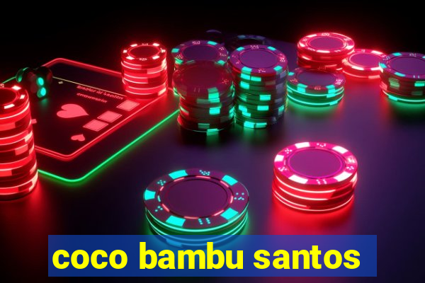 coco bambu santos