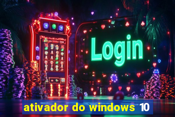 ativador do windows 10