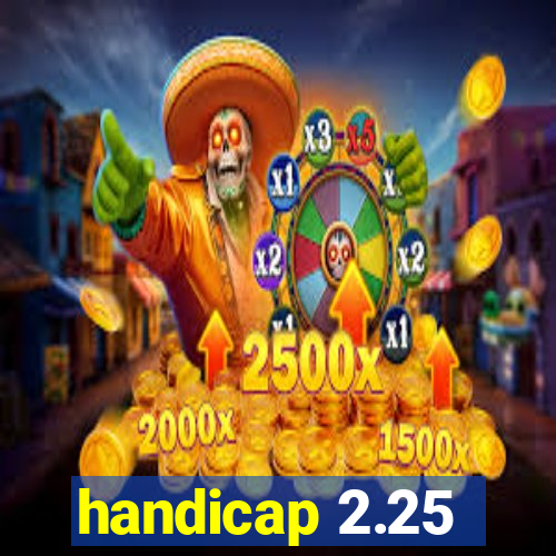 handicap 2.25