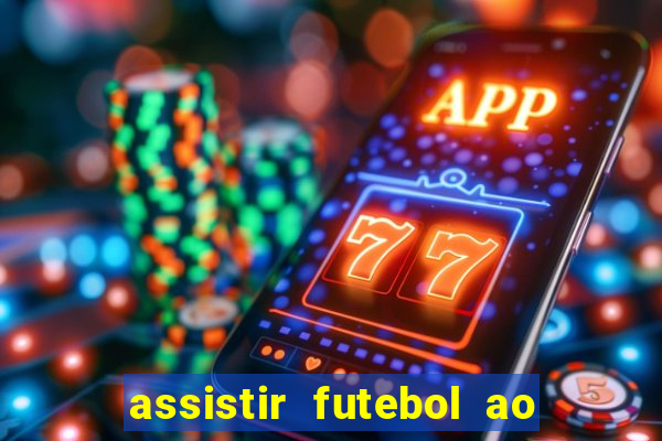 assistir futebol ao vivo futplay