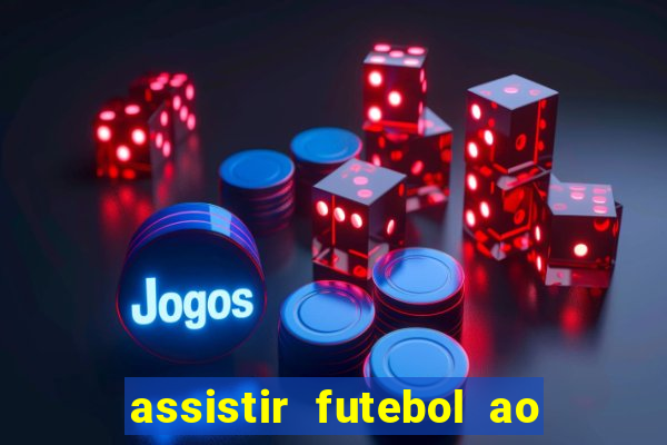 assistir futebol ao vivo futplay