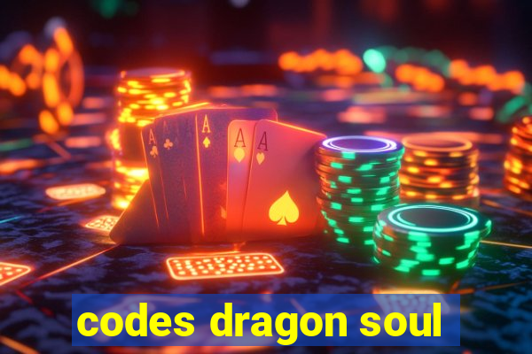 codes dragon soul