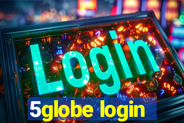 5globe login