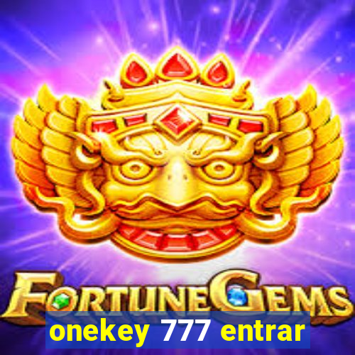 onekey 777 entrar