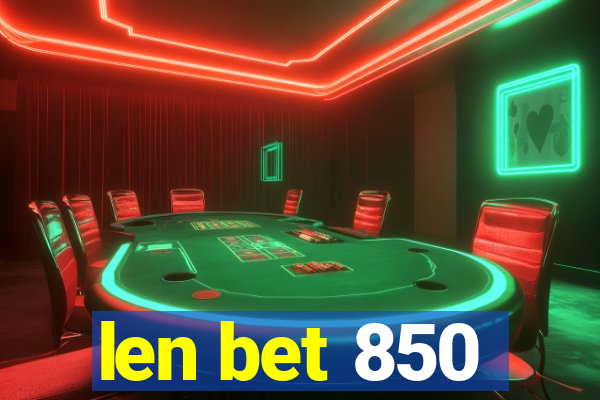 len bet 850