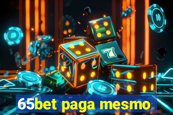 65bet paga mesmo