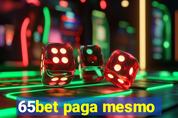 65bet paga mesmo