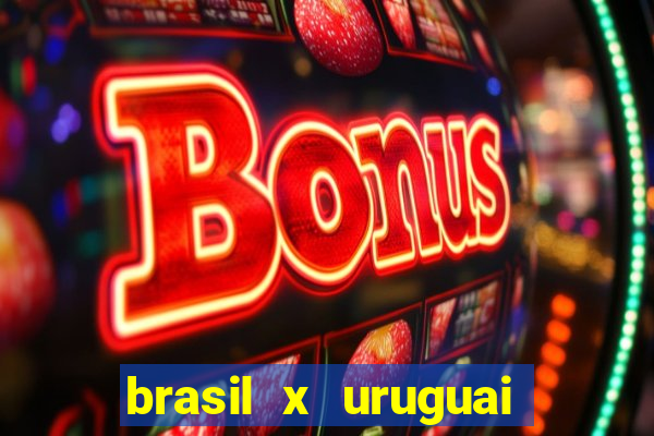 brasil x uruguai ao vivo multicanais