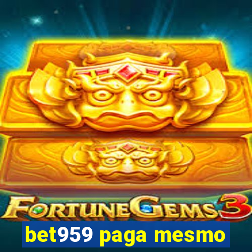 bet959 paga mesmo