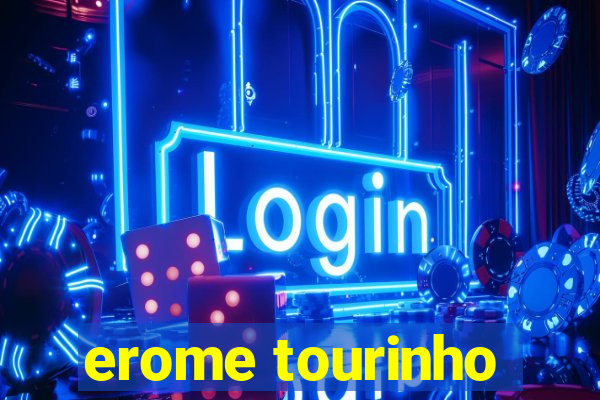 erome tourinho