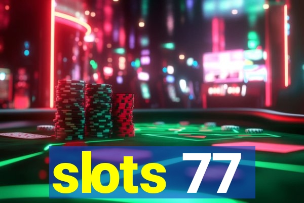 slots 77