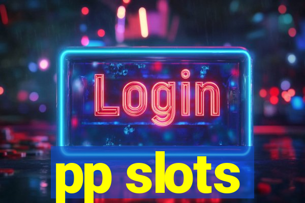 pp slots