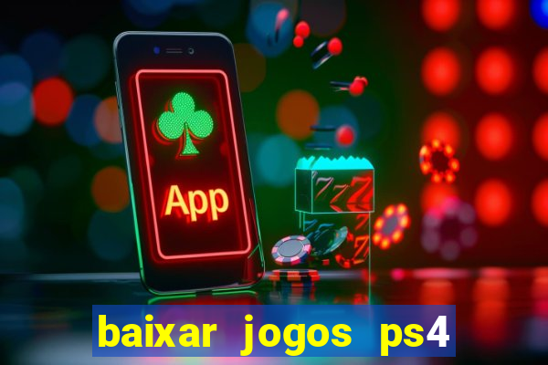 baixar jogos ps4 pkg pt br