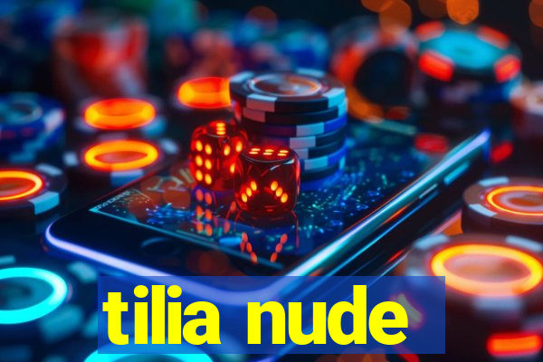 tilia nude