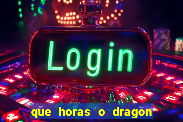 que horas o dragon fortune paga